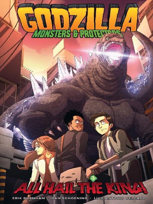 Title details for Godzilla: Monsters & Protectors—All Hail the King! (2022) by Erik Burnham - Available